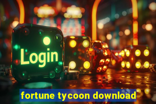 fortune tycoon download